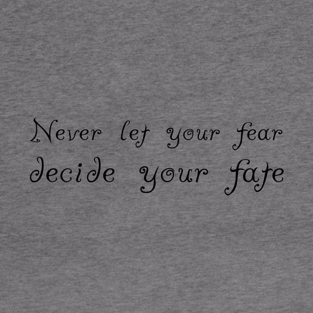 Never Let your Fear Decide your fate by L  B  S  T store